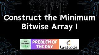 #792 Construct the Minimum Bitwise Array I | Leetcode POTD | GFG Solutions | 20-01-2026
