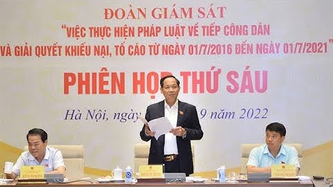 Phiên họp thứ sáu của Đoàn giám sát về tiếp công dân và giải quyết khiếu nại, tố cáo