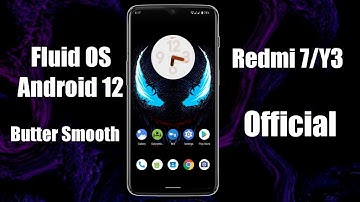 Fluid OS Android 12 Review Redmi 7/Y3|Butter Smooth Android 12 Official Rom For Redmi 7|