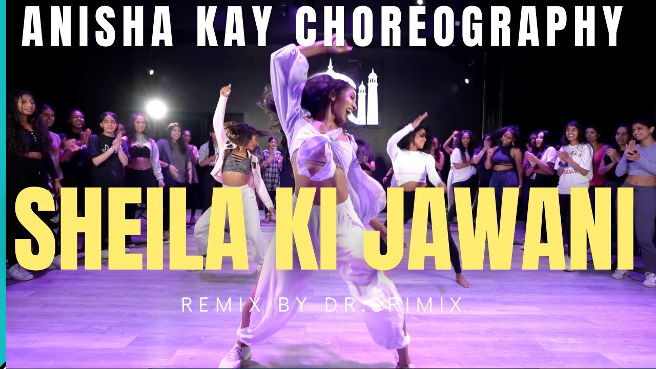 SHEILA KI JAWANI REMIX  ANISHA KAY CHOREOGRAPHY  DR SRIMIX  KATRINA KAIF  DANCE CHOREOGRAPHY