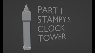 Modeling Stampy&#39;s Clock Tower - Part 1