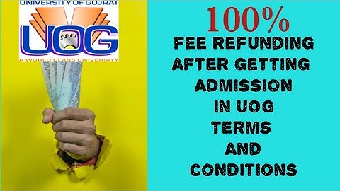 How to refund your  100% fee After getting admission in UOG/Limitation of Days