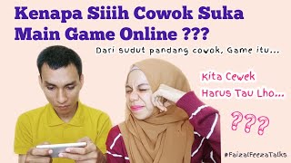 ALASAN KENAPA COWOK SUKA MAIN GAME ONLINE ??? #FaizalFeezaTalks