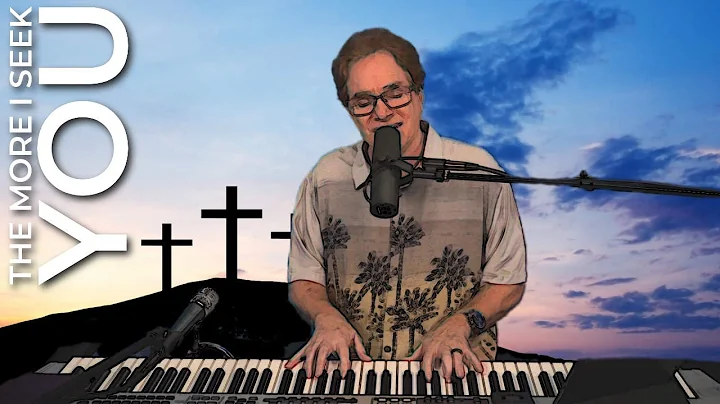 The more I seek You // Terry MacAlmon // Official ...