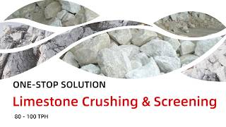 80–100 TPH Limestone Crushing & Screening Solution | Equipment Selection & Configuration