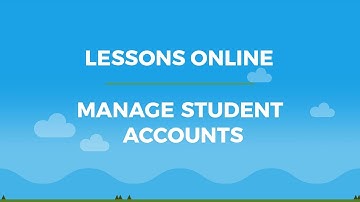 Lessons Online: How to Manage Student Accounts