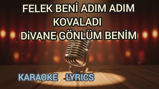 Felek Beni Adım Adım (Divane Gönlüm Benim)Karaoke Altyapı Fonmüziği Enstrümantal Instrumental