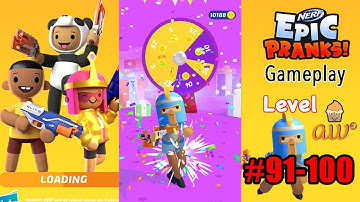 NERF Epic Pranks! - Level #91 - 100 | Gameplay Walkthrough | Mobile Game (Android, iOS)