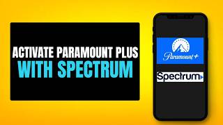 How To Activate Paramount Plus With Spectrum