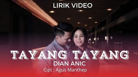 TAYANG TAYANG - DIAN ANIC || LIRIK VIDEO