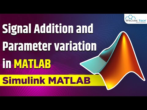 Signal Addition and Parameter variation in MATLAB Simulink | MATLAB Tutorial