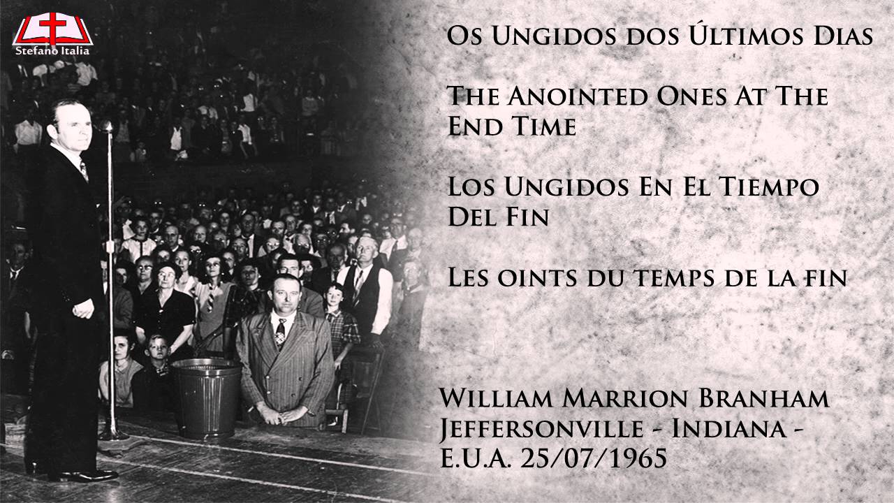 Os Ungidos dos últimos dias - William Marrion Branham