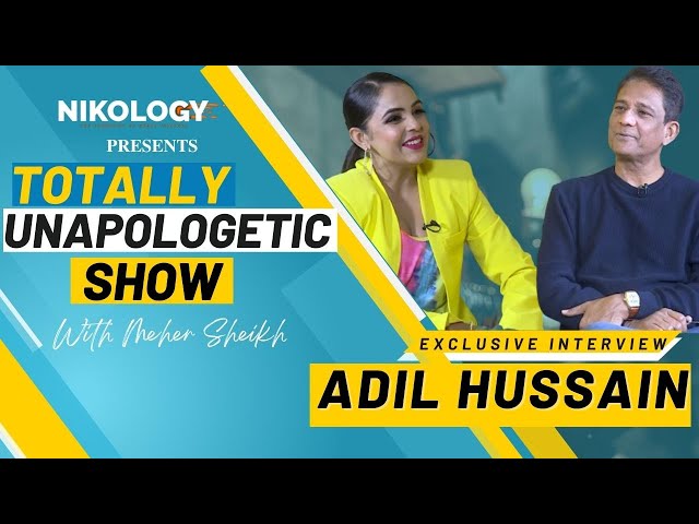 Adil Hussain | Totally Unapologetic With Meher Sheikh | Season 1 Ep#3