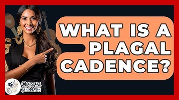 What Is A Plagal Cadence? - Classical Serenade