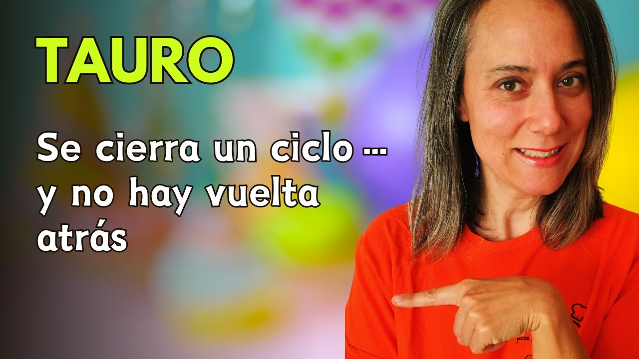 ♉ TAURO: "Se cierra un ciclo… y no hay vuelta atrás" - YouTube