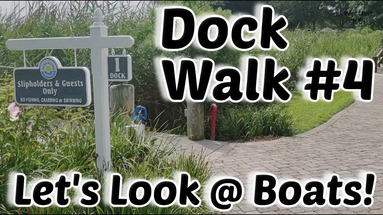 Walk the Docks with Sam and Look at Boats Herrington Harbour North