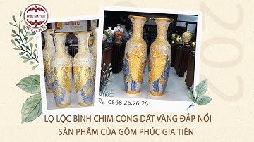Lọ Lục Bình chim công dát vàng men rạn cao 1m58 - Gốm Phúc Gia Tiên