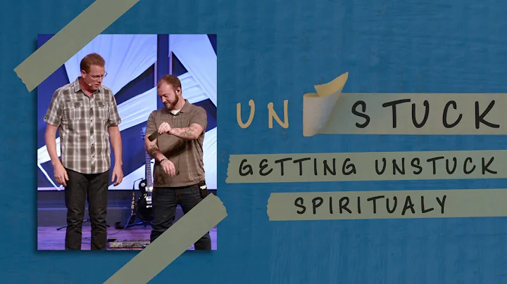 UnStuck | Getting UnStuck Spiritually | Barry Hink...