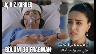 مسلسل ثلاث أخوات الحلقة 36 أعلان 1 مترجم للعربية