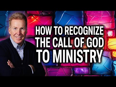 How to Recognize the Call of God to Ministry