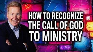 How to Recognize the Call of God to Ministry