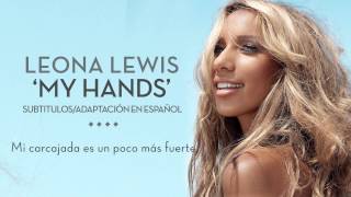 Leona Lewis - My Hands (Subtitulos en Español)