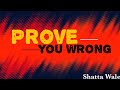 THROWBACK THURSDAY:Shatta Wale-Prove You Wrong(Lyrics Video)