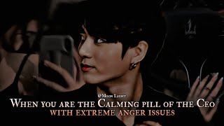 When you are the Calming pill of the Ceo with extreme anger issues - Jungkook oneshot