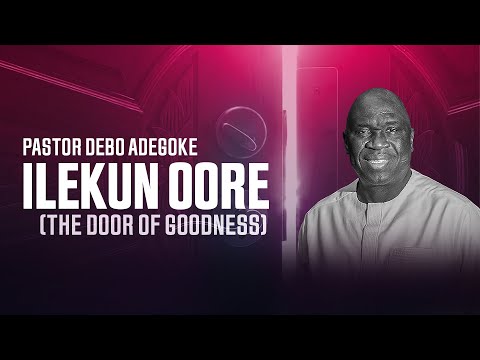 ILEKUN OORE (The Door Of Goodness) | ORU ATUNSE | 3rd May 2024