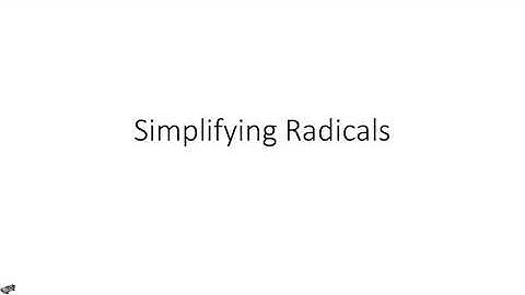 Video Assignment 9-2 Simplifying Radicals