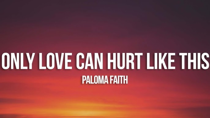 Paloma Faith - Only Love Can Hurt Like This (LETRA/TRADUÇÃO) 