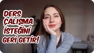 Ders Çalışma İsteğini Geri Getir | Odaklanmanı Artır!