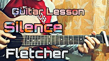 Silence - Fletcher //complete guitar tutorial + How to play chords