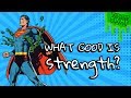 Superman, and the Utility of Strength