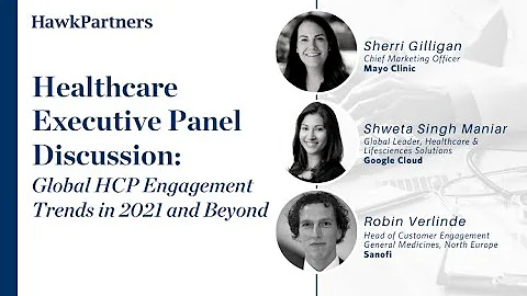 Executive Panel Discussion: Global HCP Engagement Trends in 2021 and Beyond