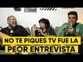 No te piques tv fue la peor entrevista  e2t2 ttyn  losconeros