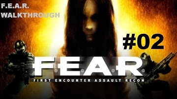 F.E.A.R. WALKTHROUGH INTERVAL 02 - INITIATION