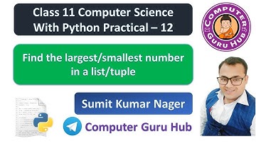 Find the largest/smallest number in a list/tuple | Class 11 Computer Science with Python Practical