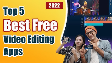 Top 5 Best Free Video Editing Apps for iOS & Android - 2022