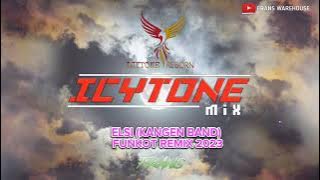 ELSI (KANGEN BAND) FUNKOT REMIX 2023 | DJ FUNKOT TERBARU | DJ FRANS WAREHOUSE | ICYTONEMIX