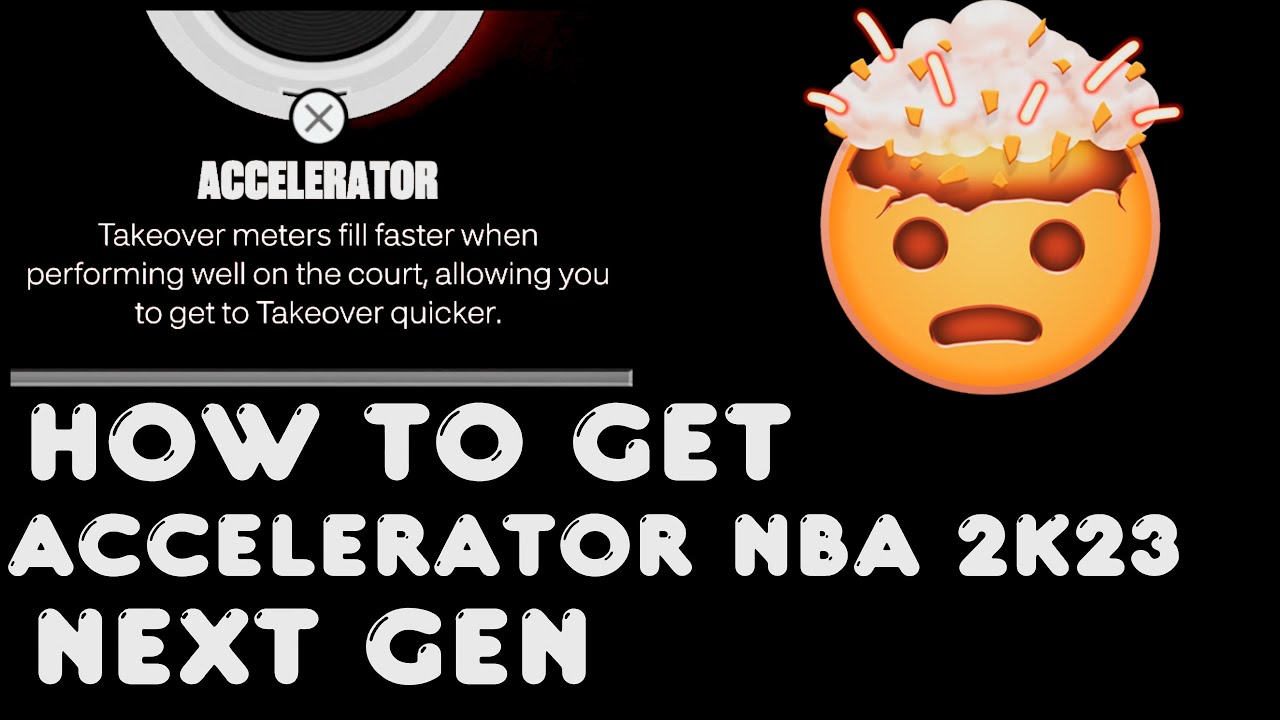 HOW TO GET ACCELERATOR ON NBA 2K23 NEXT GEN - YouTube