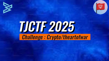TJCTF 2025 Crypto Challenge: The Art of War | CTF Writeup by Team Bitsec