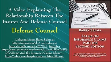 A Video Explaining the Relationship Between the Insurer and Defense Counsel