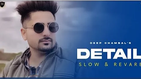 (Detail: (Slow & Revarb) Deep Chambal | New Punjabi Song | Latest Punjabi Songs 2023 Judge Records)