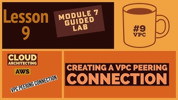 Module 7 Guided Lab - Creating a VPC Peering Connection