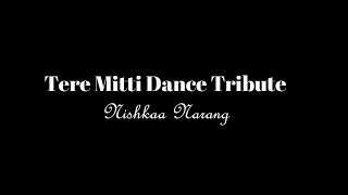 Tere Mitti Dance Tribute | Nishkaa Narang | Akshay Kumar | COVID Warriors