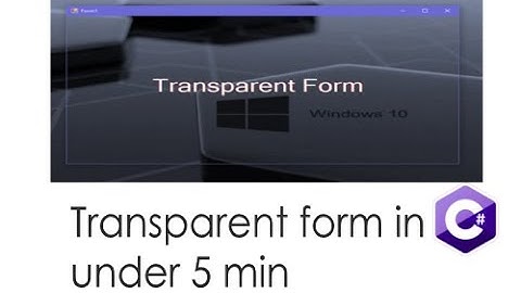 How to make a transparent background form in C#