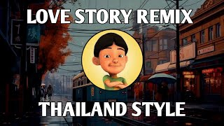 DJ LOVE STORY REMIX THAILAND STYLE