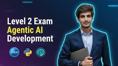 Level 2 Exam Prep | Agentic AI Development with OpenAI Agents SDK (Complete Guide)