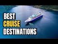 Top 10 des meilleures destinations de croisire au monde